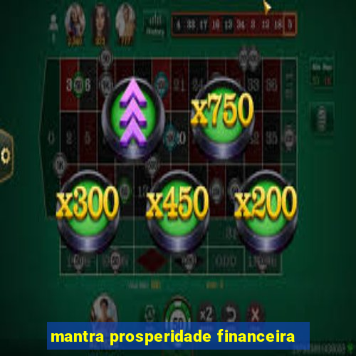 mantra prosperidade financeira